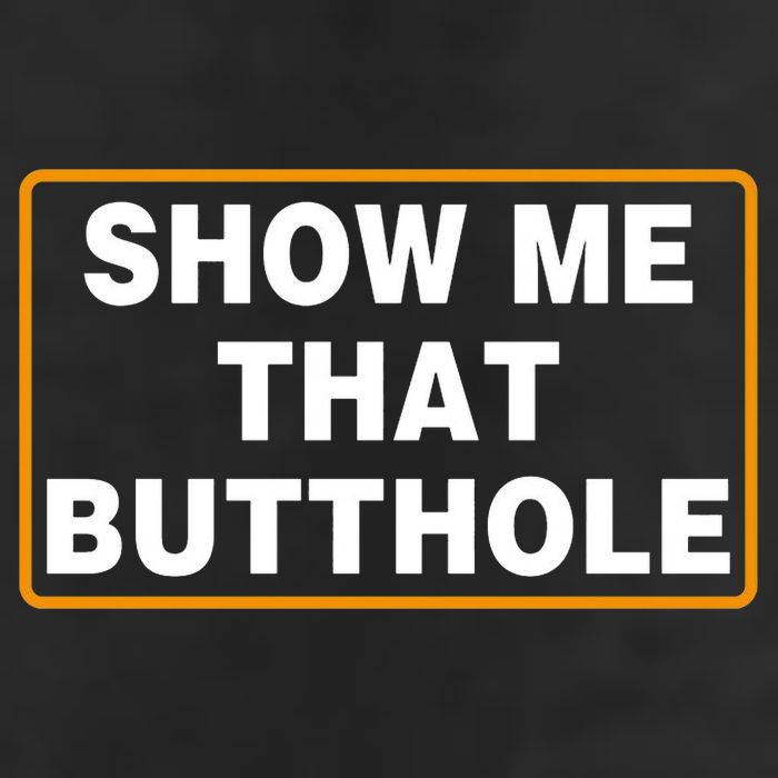 Show Me That Butthole Golf Towel