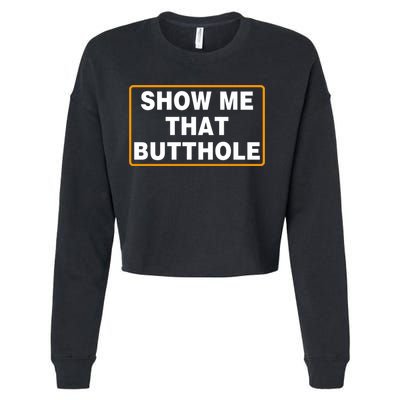 Show Me That Butthole Cropped Pullover Crew