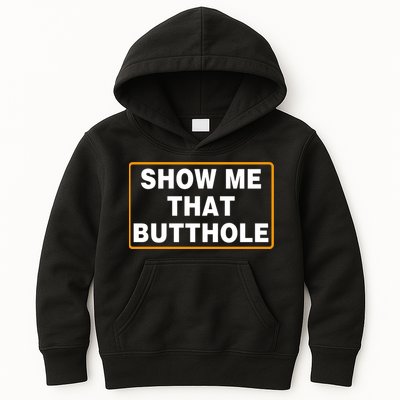 Show Me That Butthole Kids Hoodie