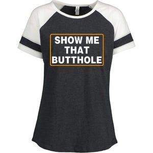 Show Me That Butthole Enza Ladies Jersey Colorblock Tee