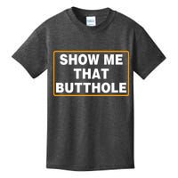 Show Me That Butthole Kids T-Shirt