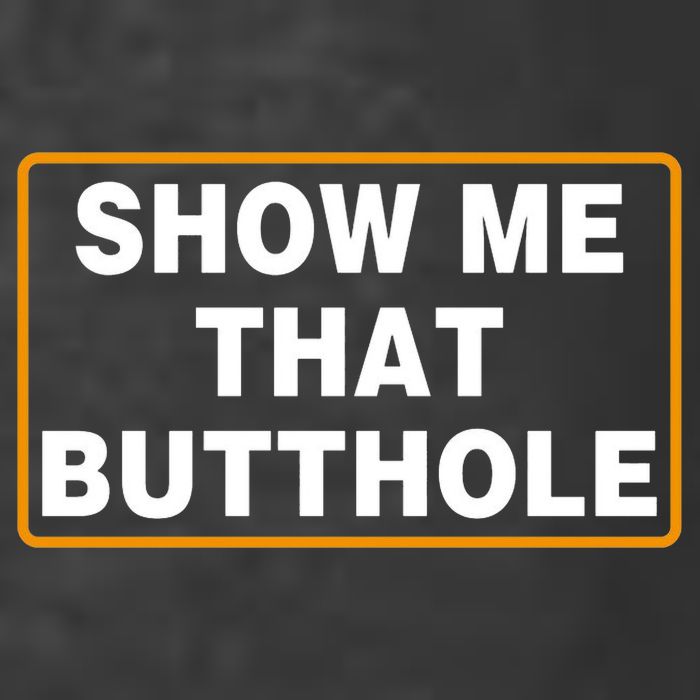 Show Me That Butthole Kids T-Shirt