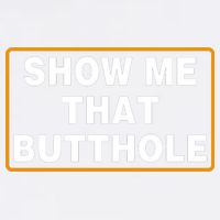 Show Me That Butthole Garment-Dyed Sweatshirt