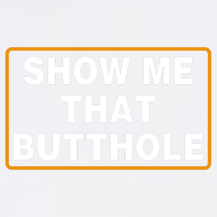 Show Me That Butthole Garment-Dyed Sweatshirt