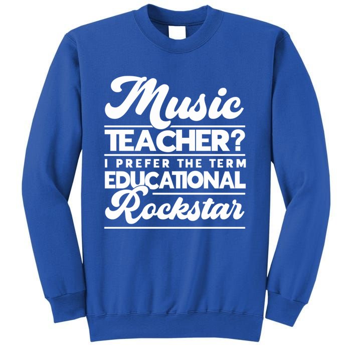 Sarcastic Music Teacher Educational Rockstar Funny Gift Sweatshirt