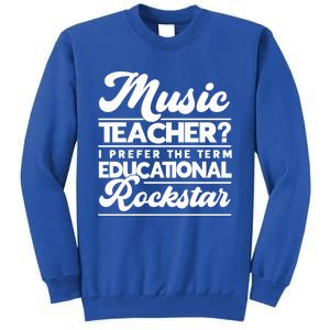 Sarcastic Music Teacher Educational Rockstar Funny Gift Tall Sweatshirt