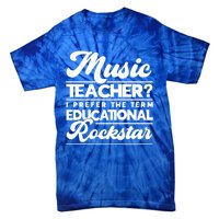 Sarcastic Music Teacher Educational Rockstar Funny Gift Tie-Dye T-Shirt