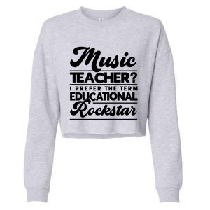 Sarcastic Music Teacher Educational Rockstar Funny Gift Cropped Pullover Crew