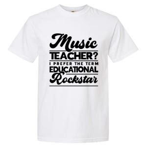 Sarcastic Music Teacher Educational Rockstar Funny Gift Garment-Dyed Heavyweight T-Shirt