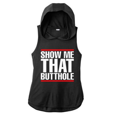 Show Me That Butthole Or  Vintage Funny Ladies PosiCharge Tri-Blend Wicking Draft Hoodie Tank