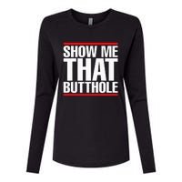 Show Me That Butthole Or  Vintage Funny Womens Cotton Relaxed Long Sleeve T-Shirt