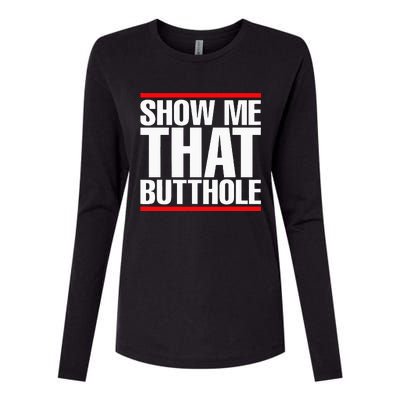 Show Me That Butthole Or  Vintage Funny Womens Cotton Relaxed Long Sleeve T-Shirt