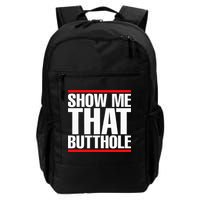 Show Me That Butthole Or  Vintage Funny Backpack