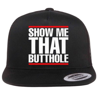 Show Me That Butthole Or  Vintage Funny Flatbill Hat
