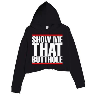 Show Me That Butthole Or  Vintage Funny Crop Fleece Hoodie