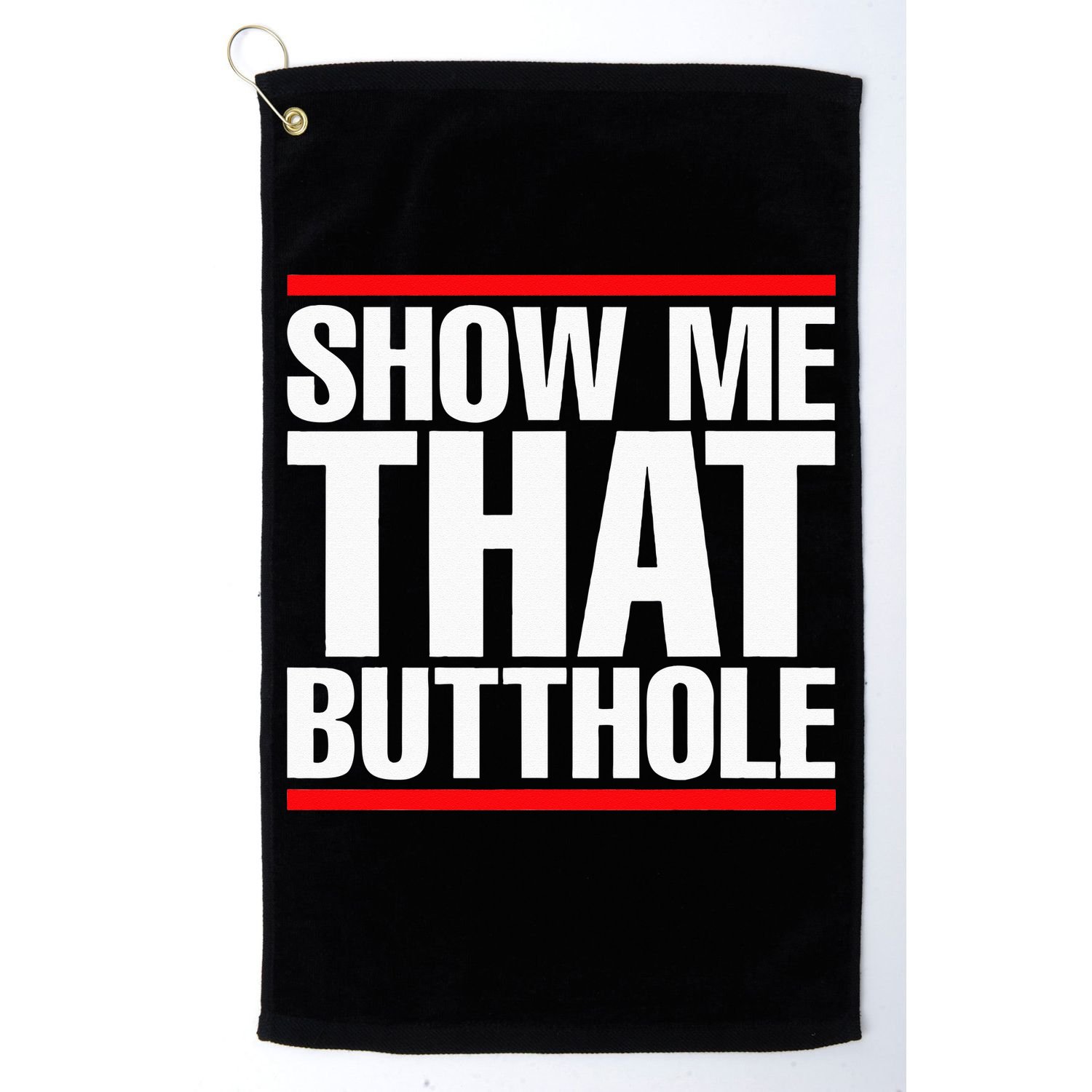 Show Me That Butthole Or  Vintage Funny Golf Towel
