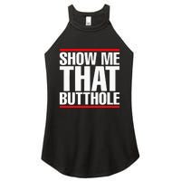 Show Me That Butthole Or  Vintage Funny Women's Perfect Tri Rocker Tank