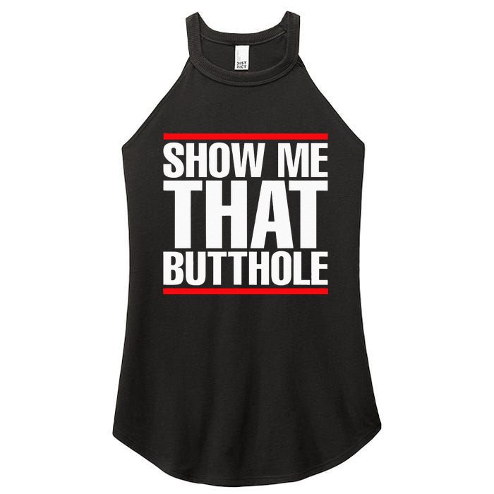 Show Me That Butthole Or  Vintage Funny Women's Perfect Tri Rocker Tank