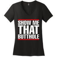 Show Me That Butthole Or  Vintage Funny Women's V-Neck T-Shirt