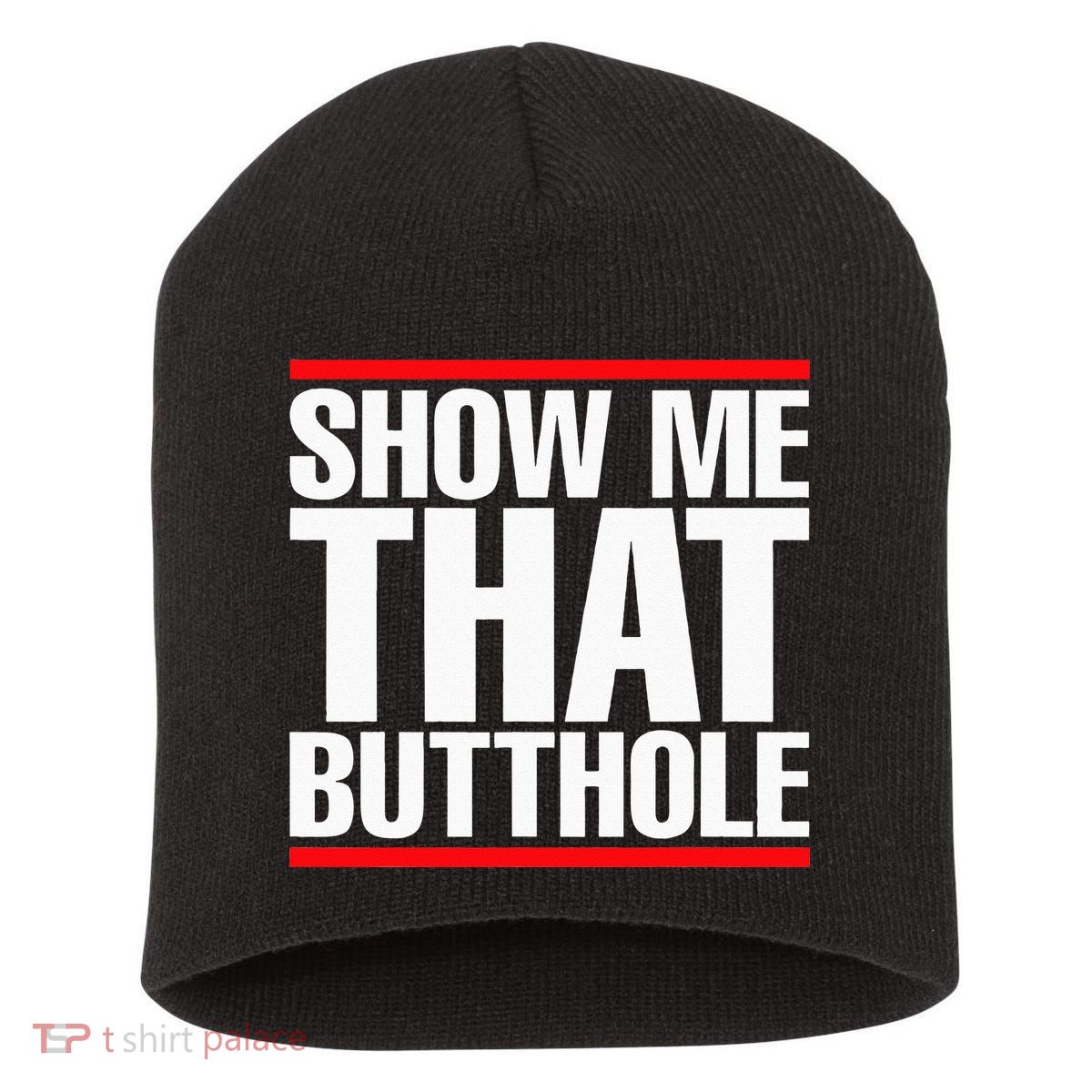 Show Me That Butthole Or  Vintage Funny Short Acrylic Beanie