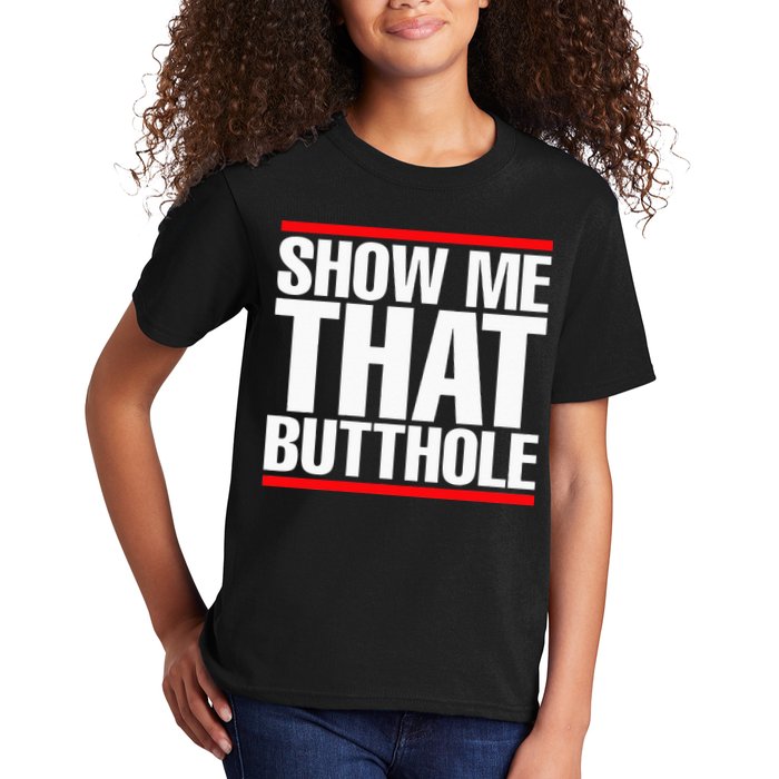 Show Me That Butthole Or  Vintage Funny Kids T-Shirt