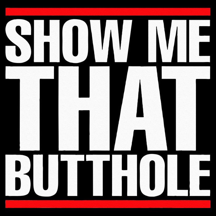 Show Me That Butthole Or  Vintage Funny Kids T-Shirt