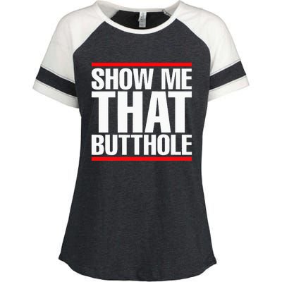 Show Me That Butthole Or  Vintage Funny Enza Ladies Jersey Colorblock Tee