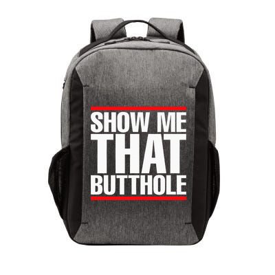 Show Me That Butthole Or  Vintage Funny Vector Backpack
