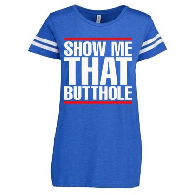 Show Me That Butthole Or  Vintage Funny Enza Ladies Jersey Football T-Shirt