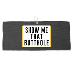 Show Me That Butthole Large Microfiber Waffle Golf Towel