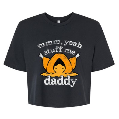 Stuff Me Thanksgiving Daddy Turkey Funny Adult Humor 2024 Bella+Canvas Jersey Crop Tee