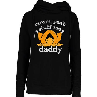 Stuff Me Thanksgiving Daddy Turkey Funny Adult Humor 2024 Womens Funnel Neck Pullover Hood