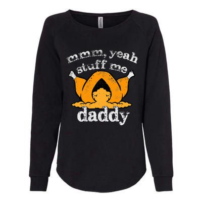 Stuff Me Thanksgiving Daddy Turkey Funny Adult Humor 2024 Womens California Wash Sweatshirt