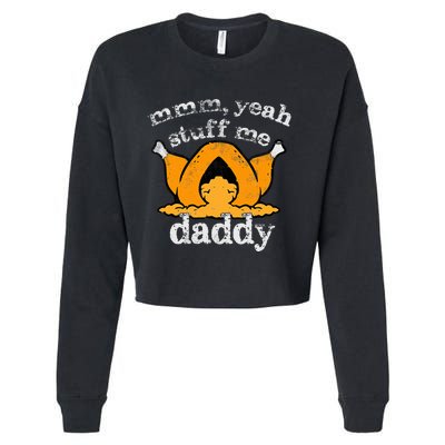 Stuff Me Thanksgiving Daddy Turkey Funny Adult Humor 2024 Cropped Pullover Crew