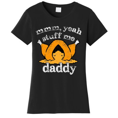 Stuff Me Thanksgiving Daddy Turkey Funny Adult Humor 2024 Women's T-Shirt