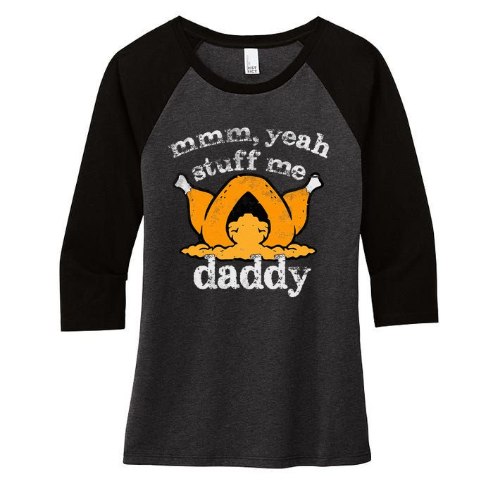 Stuff Me Thanksgiving Daddy Turkey Funny Adult Humor 2024 Women's Tri-Blend 3/4-Sleeve Raglan Shirt