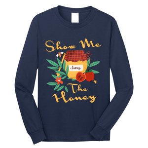 Show Me The Honey Rosh Hashanah Apple Honey Jewish Shofar Long Sleeve Shirt