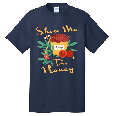 Show Me The Honey Rosh Hashanah Apple Honey Jewish Shofar Tall T-Shirt