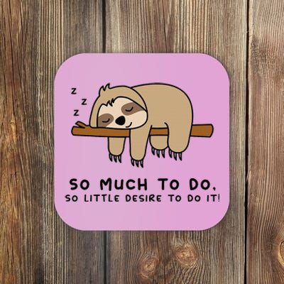 So Much To Do... Lazy Person For Sloth Lover Sloth Coaster