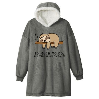 So Much To Do... Lazy Person For Sloth Lover Sloth Hooded Wearable Blanket