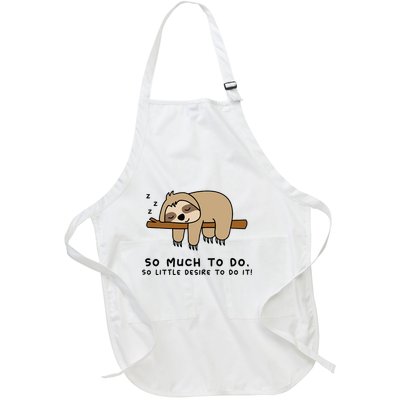 So Much To Do... Lazy Person For Sloth Lover Sloth Full-Length Apron With Pockets