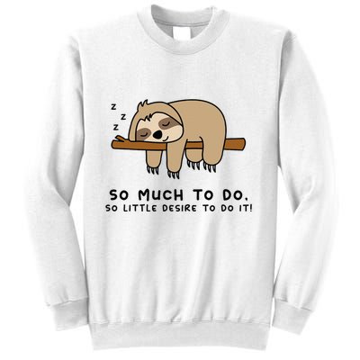 So Much To Do... Lazy Person For Sloth Lover Sloth Sweatshirt