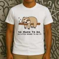 So Much To Do... Lazy Person For Sloth Lover Sloth T-Shirt