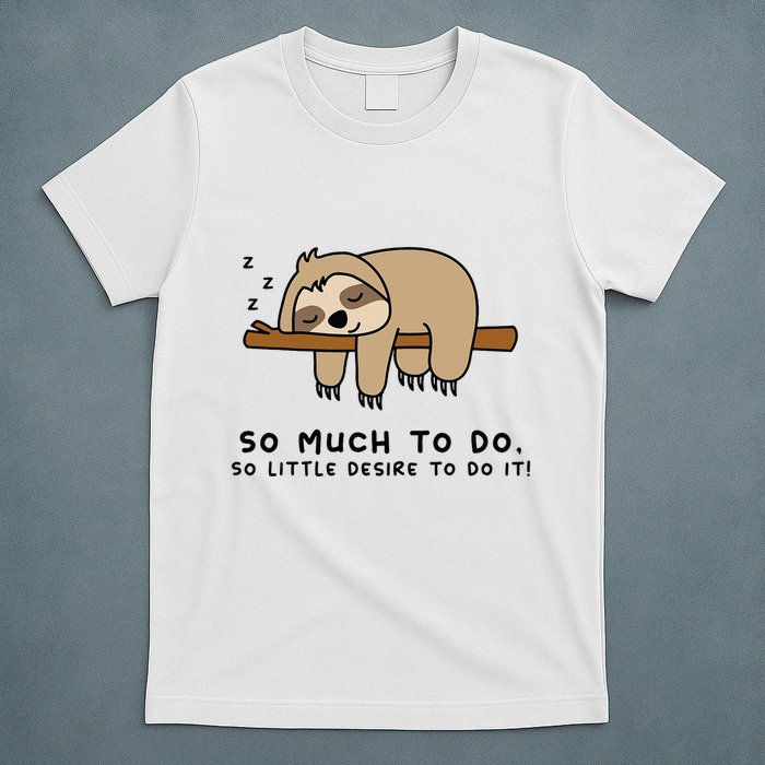 So Much To Do... Lazy Person For Sloth Lover Sloth T-Shirt