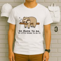So Much To Do... Lazy Person For Sloth Lover Sloth T-Shirt