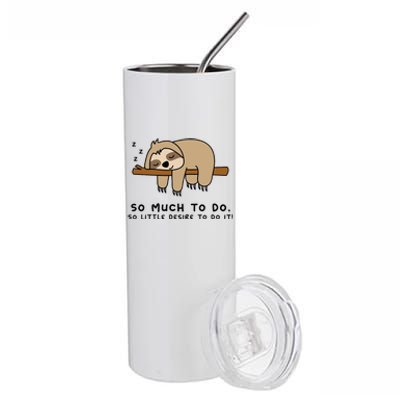 So Much To Do... Lazy Person For Sloth Lover Sloth Stainless Steel Tumbler