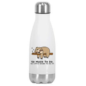 So Much To Do... Lazy Person For Sloth Lover Sloth Stainless Steel Insulated Water Bottle