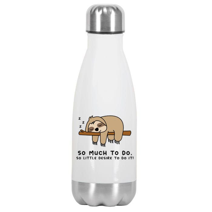 So Much To Do... Lazy Person For Sloth Lover Sloth Stainless Steel Insulated Water Bottle