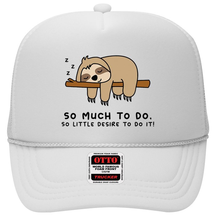 So Much To Do... Lazy Person For Sloth Lover Sloth Trucker Hat
