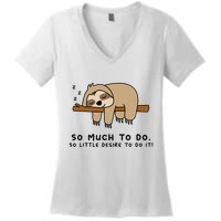 So Much To Do... Lazy Person For Sloth Lover Sloth Women's V-Neck T-Shirt